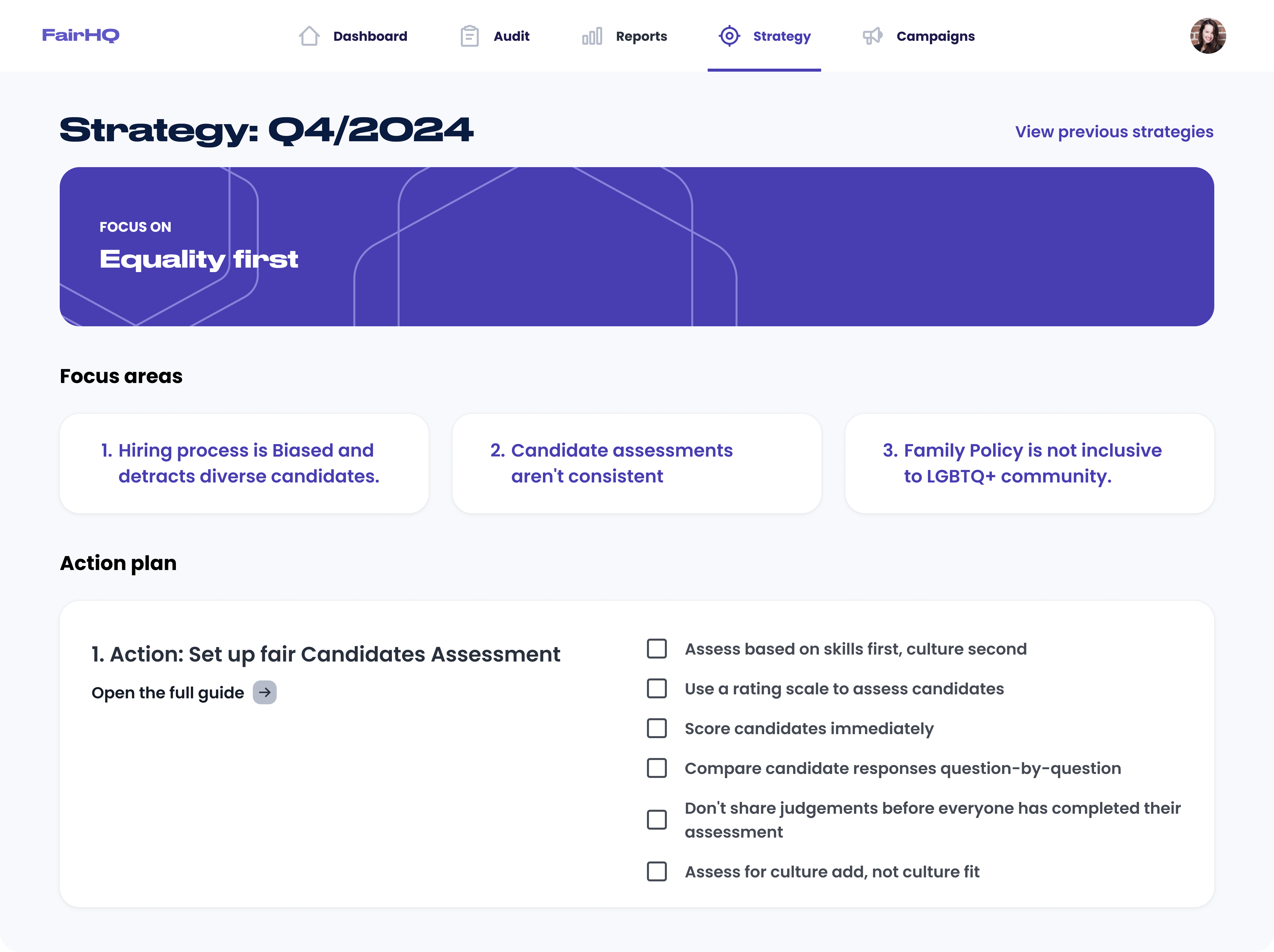 FairHQ strategy dashboard for Q4 2024 with a focus on ‘Equality First’: Highlights key focus areas, including employees’ lack of understanding of pay decisions, inconsistent candidate assessments, and low diversity across the company. The action plan centers on assessing candidates fairly, with steps like using a rating scale, assessing based on skills, scoring candidates immediately, and assessing for culture add, not culture fit.